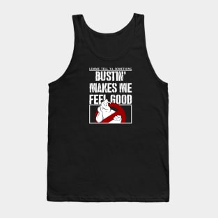 Bustin' - Make Me Feel Good Tank Top